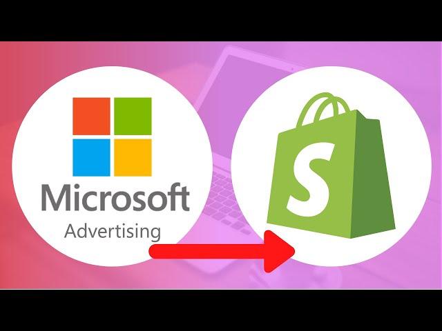How to Setup Microsoft Ads Conversion Tracking to Shopify Website (Simple)