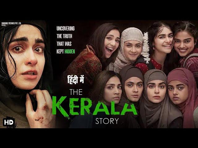 The Kerala Story Official Full Hindi Movie 2023 | Vipul Amrutlal Shah | Sudipto Sen | Aashin A Shah