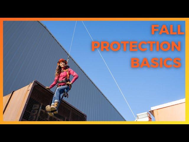 FALL PROTECTION BASICS | ABCD’s, Demonstration, PFAS, Fall Restraint vs. Fall Arrest, and more!