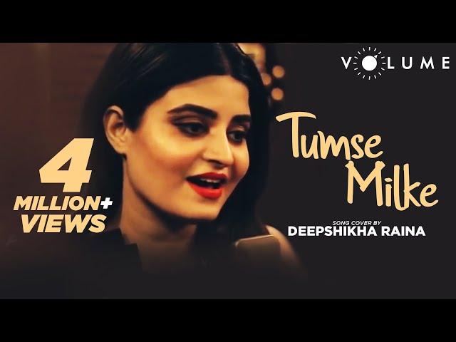 Tumse Milke Aisa Laga By Deepshikha Raina | Bollywood Cover Songs | Unplugged Cover Song