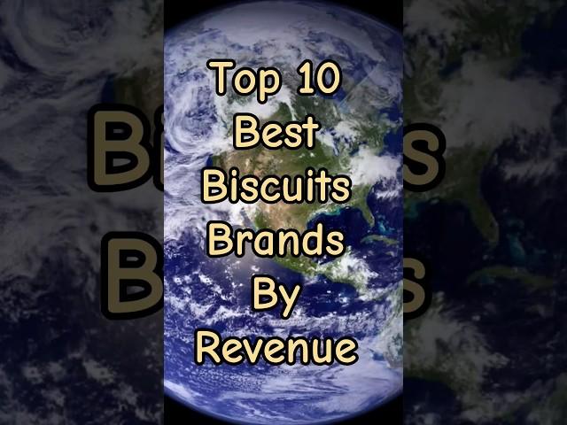 Top 10 Best Biscuits Brands By Revenue #shortvideo #top10 #viralshort