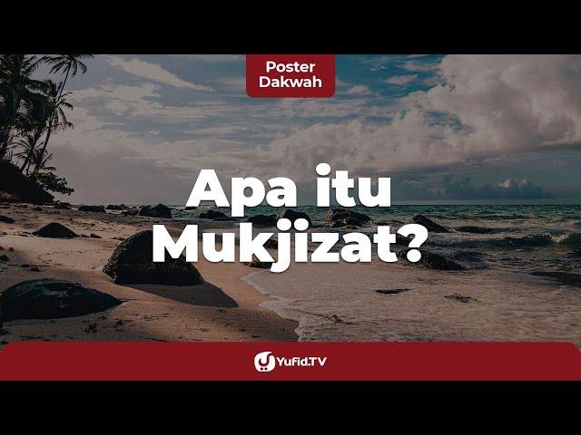 Apa itu Mukjizat? - Poster Dakwah