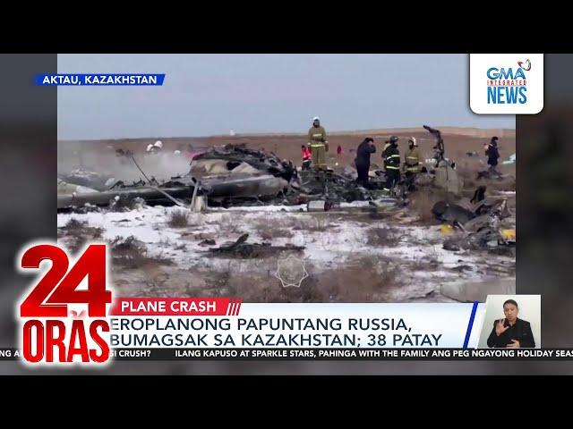 Eroplanong papuntang Russia, bumagsak sa Kazakhstan; 38 patay | 24 Oras