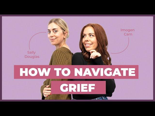 How to Navigate Grief w/ Good Mourning Podcast