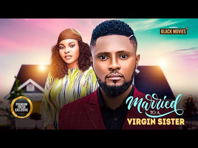 MARRIED TO A VIRGIN SISTER ( SARIAN MARTIN, MAURICE SAM ) Latest Nigerian Movie 2025