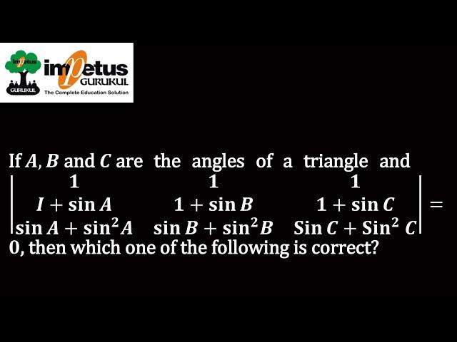 If A,B and C are the angles of a triangle and #determination | Impetus Gurukul