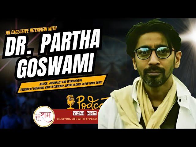 Exclusive Interview with Dr. Partha Goswami Ji-Author, Journalist, Founder-Mahakaal Crypto Currency