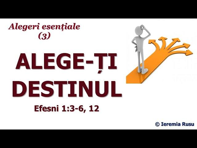 Alegeri esențiale 3: Alege-ți destinul - Ieremia Rusu