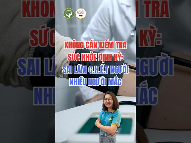 Không Cần Kiểm Tra Sức Khỏe Định Kỳ – Sai Lầm Chết Người Nhiều Người Mắc!