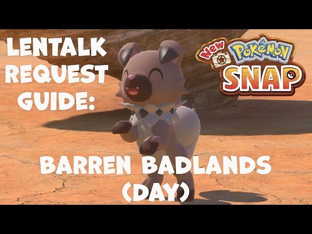 New Pokemon Snap! LenTalk Requests - Barren Badlands (Day) GUIDE / SPEED RUN