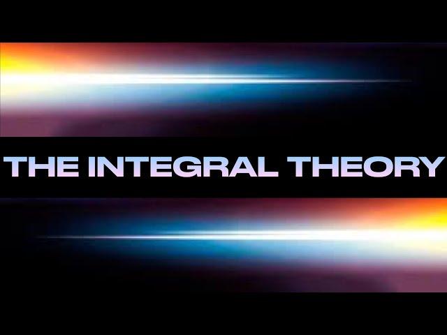 THE INTEGRAL THEORY (w/ Layman Pascal, Bruce Alderman)