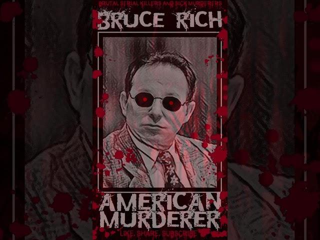 Bruce Rich, American Murderer