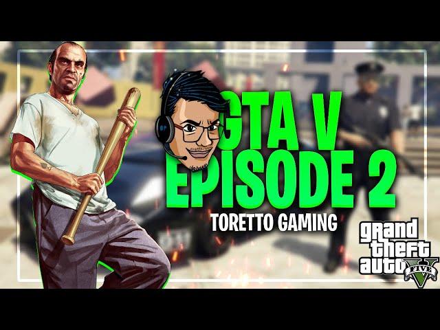 PLAYING GTA V FOR THE LAST TIME ? | EPISODE 2 | TORETTO GAMING |