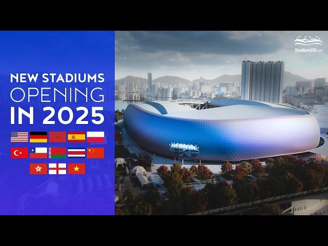  New Stadiums Opening in 2025