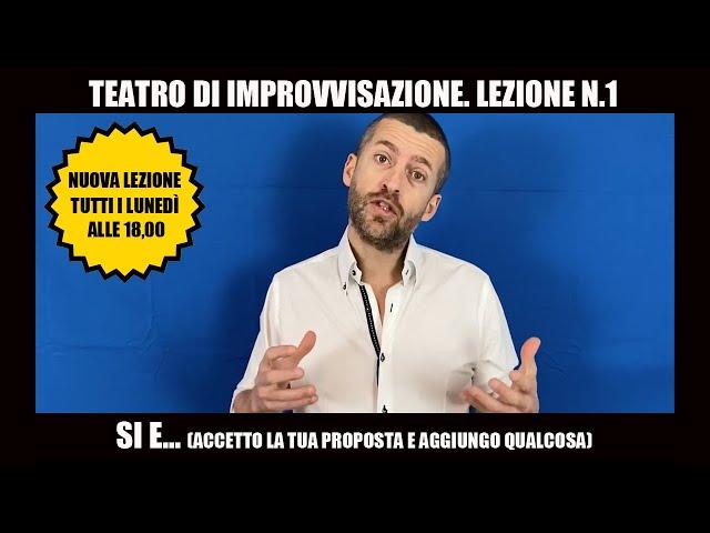 Corso di teatro d’improvvisazione. #Lezione 1: "Si e" - Accettare le proposte e aggiungere qualcosa.