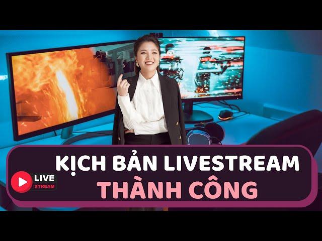 Kịch Bản Giúp Bạn Livestream Thành Công | Nga Đặng