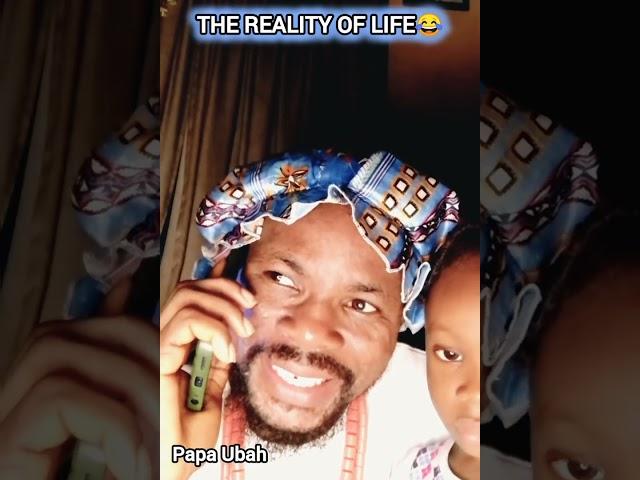 The Reality of Life | Papa Ubah and Mrs Carolina