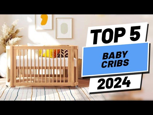 Top 5 BEST Baby Cribs in [2024]