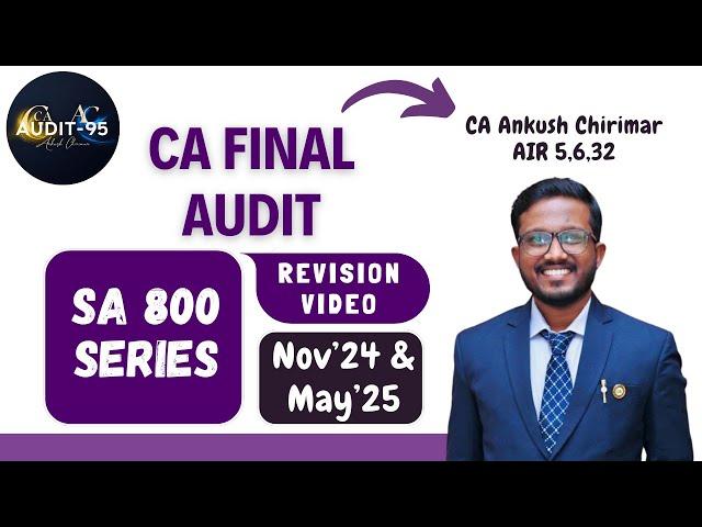 SA 800 Series - SA 800, SA 805 & SA 810 | CA Final - May'25'/Nov'25 Revision Video | Ankush Chirimar