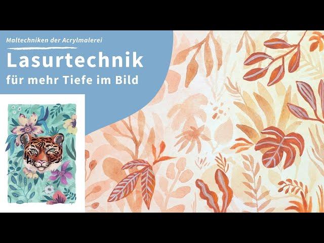 Lust, was Neues zu lernen? Mit meiner Lasurtechnik gelingt dir Tiefe im Bild – Maltechniken Acryl