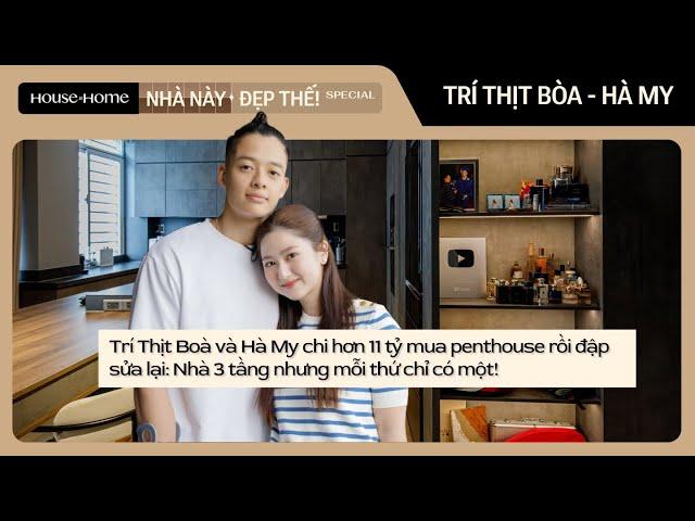 Trí Thịt Bòa, Hà My chi hơn 11 tỷ mua penthouse rồi đập sửa lại, nhà 3 tầng nhưng mỗi thứ chỉ có một