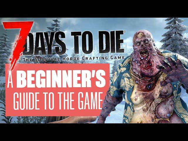 7 Days to Die 1.0 - Essential Tips for Beginners