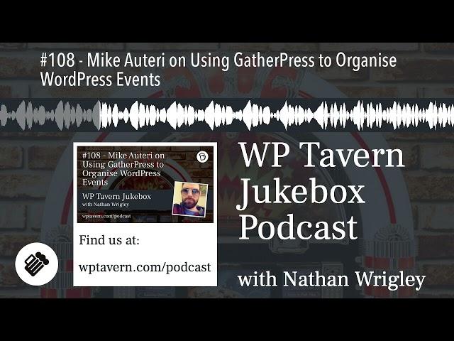 #108 - Mike Auteri on Using GatherPress to Organise WordPress Events