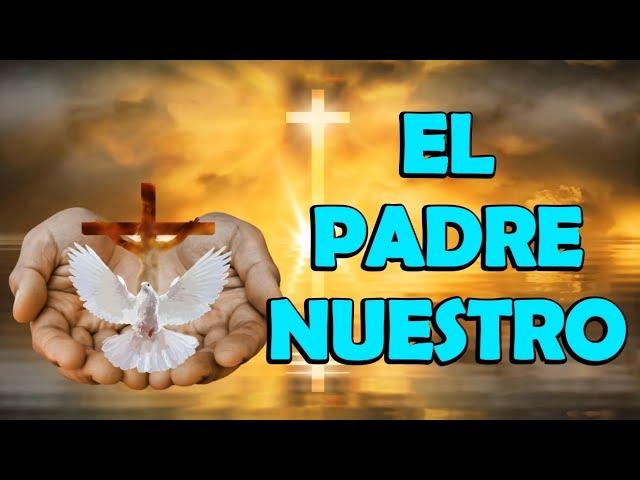 El Padre Nuestro (La Oración Perfecta)