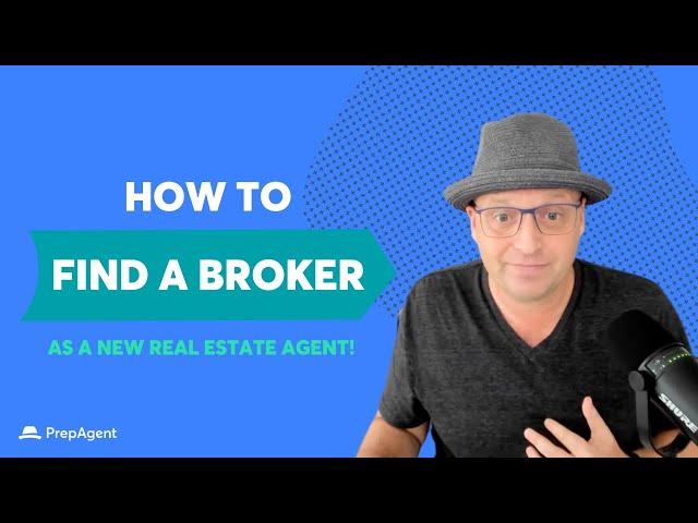 How to Find a Broker | New Real Estate Agent Tips