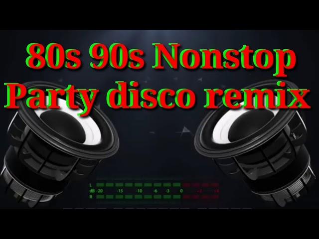 80s 90s Nonstop party Disco remix 2020