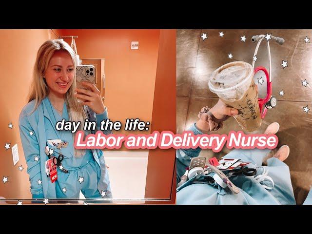 DAY IN THE LIFE LABOR AND DELIVERY NURSE | new grad nurse vlog