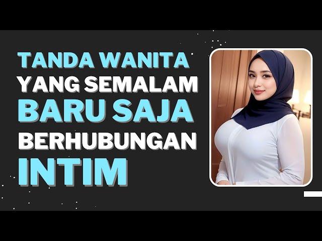 Tanda Wanita yang Semalam Baru Saja Berhubungan