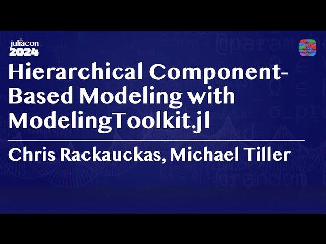 Hierarchical Component-Based Modeling with ModelingToolkit.jl | Rackauckas, Tiller | JuliaCon 2024