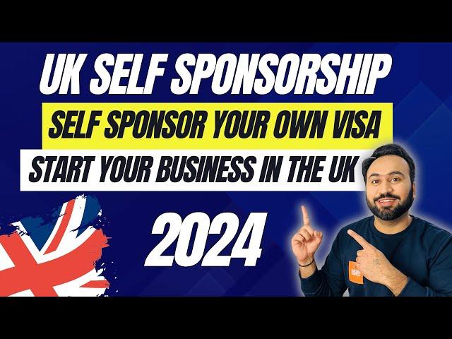 How To Start Business In UK From INDIA | UK's Self Sponsorship VISA | Step By Step Process