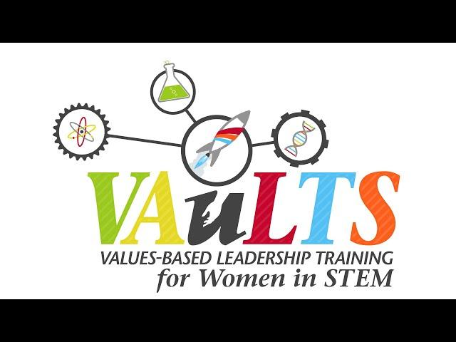 Helping Women in STEM Succeed in Academia...[Values-based Leadership Training in Higher Ed]