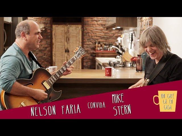 Um Café Lá em Casa com Mike Stern e Nelson Faria