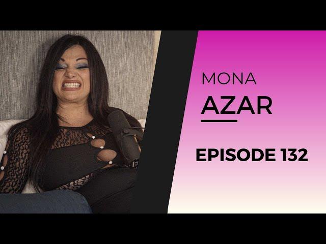 MONA AZAR | EP 132 (After Dark)