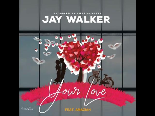 Jay walker ft Amaziah -Your love (prod-amazing beats)