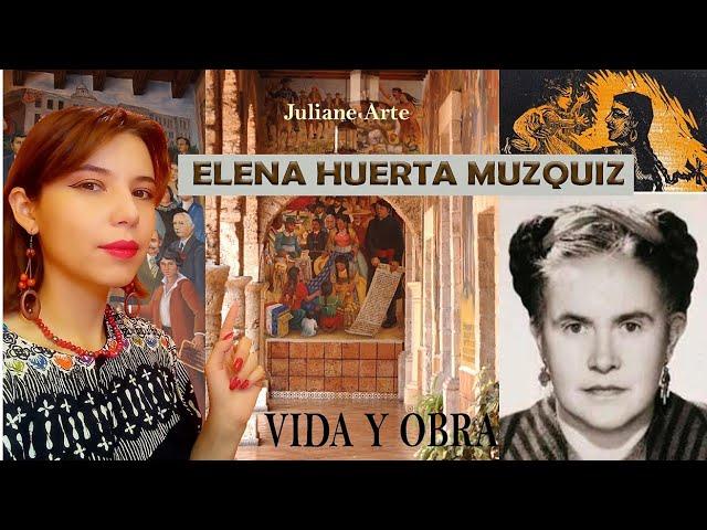 Grandes MUJERES ARTISTAS: Elena Huerta Muzquiz / Muralista y grabadora mexicana / Vida y obra