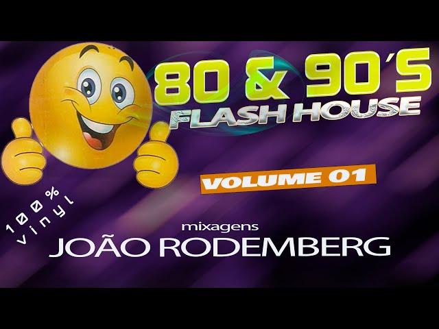 Set Mix Flash House 80 & 90 vol 01 - Dj Joao Rodemberg