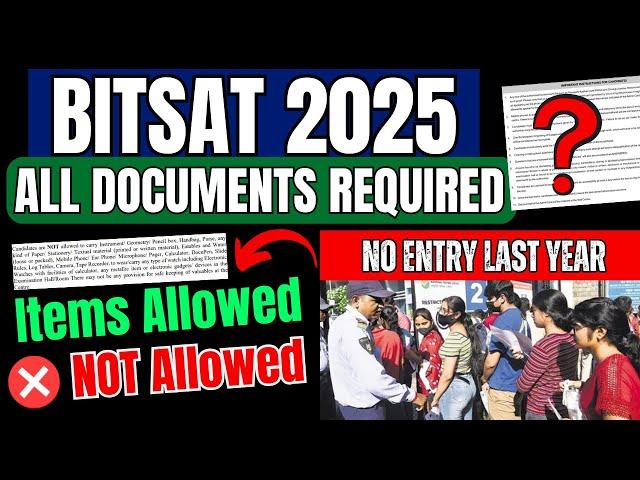 BITSAT 2025 Exam: All DOCUMENTS Required for  Exam Centre | Dress Code? | Instructions for BITSAT