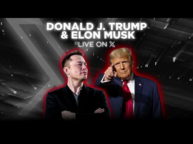 President Trump's Interview with Elon Musk on X