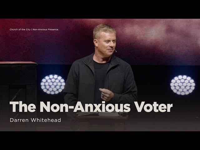 October 27 | The Non-Anxious Voter | Darren Whitehead