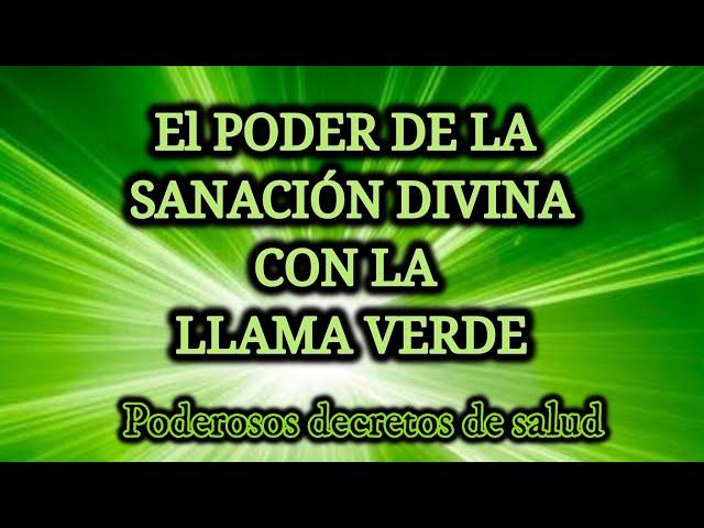 EL PODER DE LA SANACIÓN DIVINA con la LLAMA VERDE  Decretos de SALUDMeditación METAFÍSICA