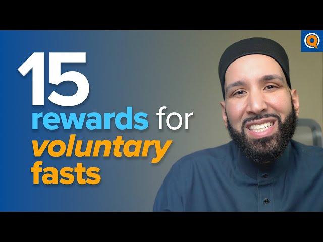 15 Rewards for Voluntary Fasting | Dr. Omar Suleiman