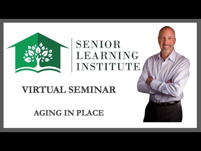 Senior Learning Institute Aging in Place Webinar