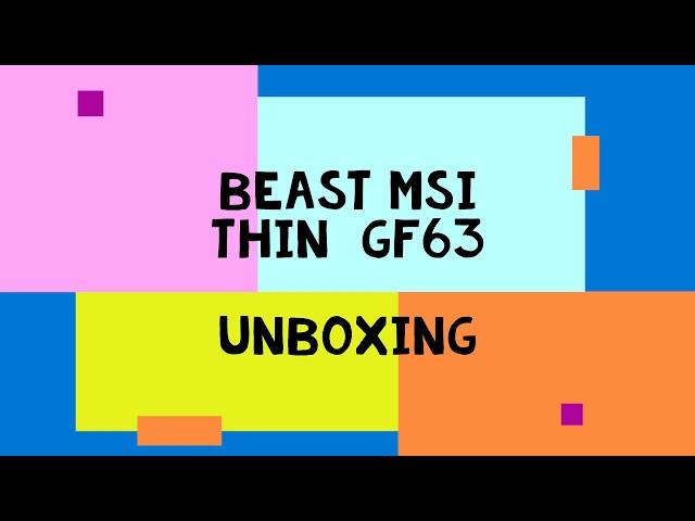 Unboxing of my new MSI beast GF63-9SC