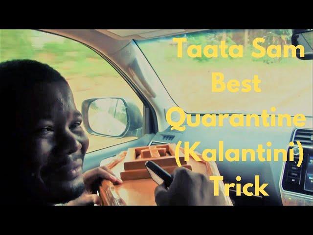 THE BEST OF TAATA SAM QUARANTINE (KALANTIN) TRICK. COFFIN PART 1