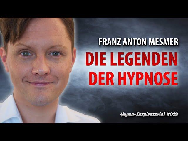 Die Legenden der Hypnose: Franz Anton Mesmer (Mesmerismus / Magnetismus) [Hypnose Inspiratorial #19]