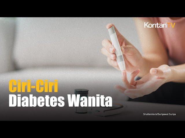 Ciri-Ciri Khas Diabetes Pada Wanita